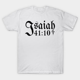 Isaiah 41:10 T-Shirt
